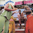 James Brown / It’s a Mother James Brown / It’s a Mother